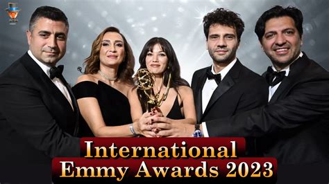 The International Emmy Awards 2023; Recognizing Turkish Television Excellence and Redefining Global Storytelling